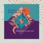 Erin Propp We Want All The Same Things CD