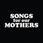 Fat White Family ソングス・フォー・アワ・マザーズ<期間限定価格盤> CD