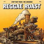 Reggae Roast Stop That Train/Mr Bossman＜限定盤＞ 12inch Single