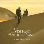 Mark Murdock VISITORS FROM ANOTHER PLANET CD