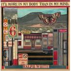 Ralph White It's More In My Body Than Mind LP