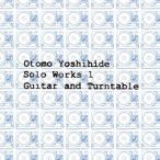 大友良英 Otomo Yoshihide Solo Works 1 Guitar and Turntable CD