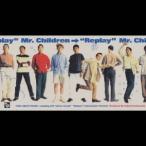 ショッピングmr.children Mr.Children Replay 8cmCD Single