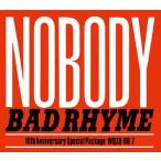 NOBODY BAD RHYME (+4) & DVD ［CD+DVD］＜タワーレコード限定＞ CD