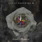 三代目 J SOUL BROTHERS from EXILE TRIBE Land of Promise ［CD+3Blu-ray Disc］ CD