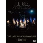 THE JAZZ AVENGERS THE JAZZ AVENGERS Live 2023 〜Unite〜 DVD