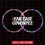 EXILE THE SECOND THE FAR EAST COWBOYZ ［CD+DVD］ CD ※特典あり