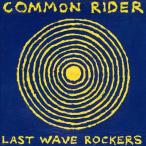 Common Rider Last Wave Rockers LP