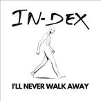 In-Dex I'll Never Walk Away< ограничение запись /White Vinyl> 12inch Single