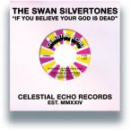 Swan Silvertones If You Believe Your God Is Dead (Try Mine) 7inch Single