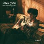 Aron! Cozy You (and other nice songs) CD