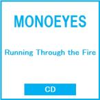 MONOEYES Running Through the Fire CD ※特典あり