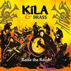 Kila &amp; Brass Raise The Road CD
