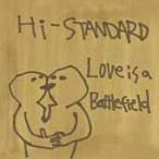 Hi-STANDARD Love Is A Battlefield CD