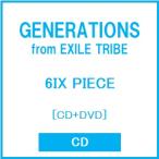 GENERATIONS from EXILE TRIBE 6IX PIECE ［CD+DVD］ CD ※特典あり
