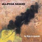 Alpha Maid Is This A Queue  LP