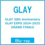 GLAY GLAY 30th Anniversary GLAY EXPO 2024-2025 GRAND FINALE Blu-ray Disc * привилегия есть 