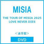 MISIA THE TOUR OF MISIA 2025 LOVE NEVER DIES＜通常盤＞ DVD ※特典あり
