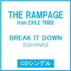 THE RAMPAGE from EXILE TRIBE BREAK IT DOWN [CD+DVD] 12cmCD Single * привилегия есть 