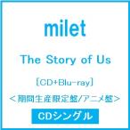 ショッピングCD milet The Story of Us ［CD+Blu-ray Disc+ステッカー+ブックレット］＜期間生産限定盤/アニメ盤＞ 12cmCD Single ※特典あり