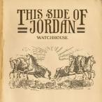 Watchhouse This Side Of Jordan LP