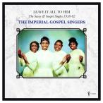 The Imperial Gospel Singers Leave It All To Him: The Savoy &amp; Gospel Singles 1958-62 LP