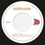 SISTER KAYA Lovin' You (Japanese Version) / Lovin' You 7inch Single