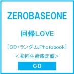 ZEROBASEONE 回帰LOVE [CD+ランダムPhotobook] 初回生産限定盤