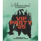 [Alexandros] [Alexandros] 15th Anniversary VIP PARTY '25< первый раз ограничение запись > Blu-ray Disc * привилегия есть 