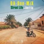 DA-Dee-MiX Street Life (7"" edit) c/w Give It Up 7inch Single