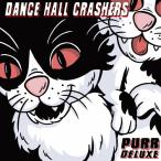 Dance Hall Crashers Purr Deluxe CD ※特典あり