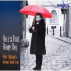 高樹レイ HERE'S THAT RAINY DAY CD