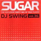 ★完全送料無料／1枚組★DJ SWING /SUGAR VOL.36