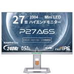ショッピングモニター P27A6S 27インチ WQHD(2560x1440) ゲーミングモニター 240Hz 0.5ms(GTG) FastIPS MiniLED