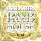  новый старый товар ) DJ HIROKI | PARTY HITS R&amp;B HOUSE~BEST MEGAMIX~Mixed.. (CD)
