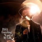 Everything is a part of My Life.(DVD付) ／ ISSA (CD) (発売後取り寄せ)