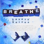 Lovers’Voices(DVD付) ／ BREATHE (CD)