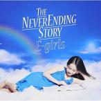 THE NEVER ENDING STORY ／ E-girls (CD)