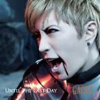 UNTIL THE LAST DAY(DVD付) ／ GACKT (CD)