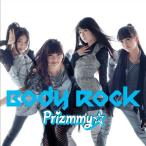 Body Rock ／ Prizmmy☆ (CD)