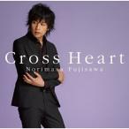 Cross Heart ／ 藤澤ノリマサ (CD)