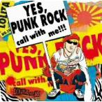 「YES,PUNK ROCK」call with me!!! ／ ロリータ18号 (CD)