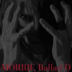 Ballad D【Regular Edition】 ／ MORRIE (CD)