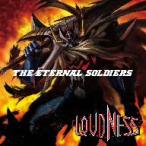 The ETERNAL SOLDIERS ／ ラウドネス (CD)
