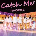 Catch Me(初回限定盤A)(DVD付) ／ FAVORITE (CD)