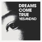 YES AND NO/G ／ DREAMS COME TRUE (CD)