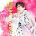 Make a Wish(初回限定盤B)(DVD付) ／ TETSUYA (CD)