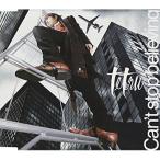 Can’t stop believing ／ tetsu (CD)