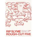 ROUGH-CUT FIVE | RIP SLYME (DVD)