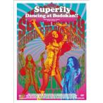 Dancing at Budokan!! ／ Superfly (DVD)